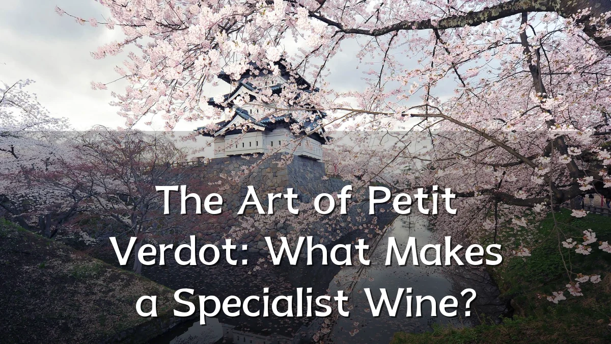 The Art of Petit Verdot: What Makes a Specialist Wine?