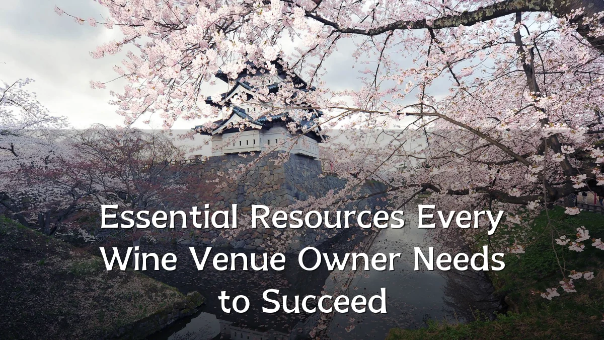 Essential Resources Every Wine Venue Owner Needs to Succeed